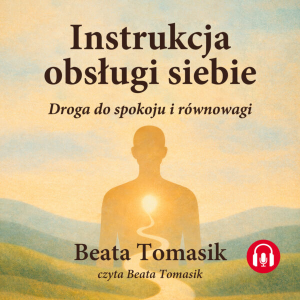 Instrukcja obsługi siebie - audiobook bez podkładu muzycznego